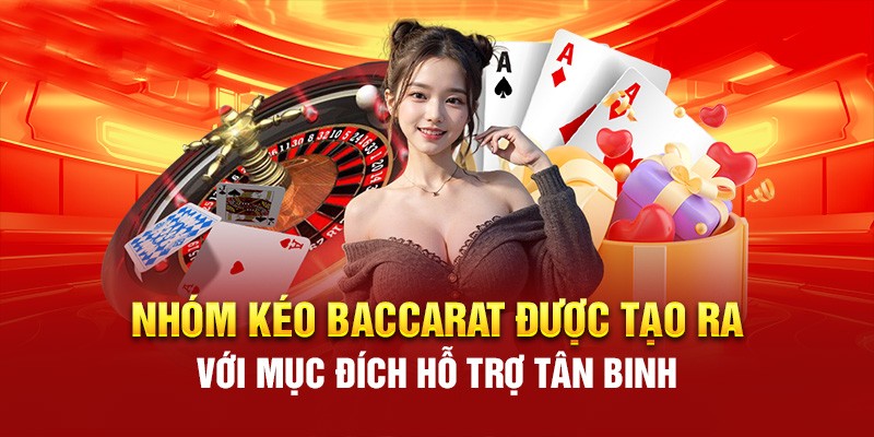 Nhóm kéo baccarat có nhiều ưu điểm